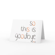 Das ist also Goodbye