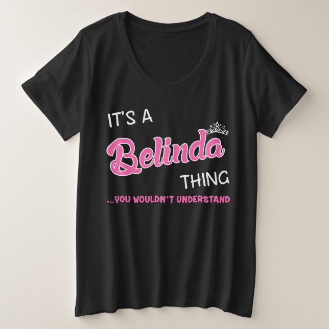 Das ist Belinda, was man nicht verstehen würde Große Größe T-Shirt (Design vorne)