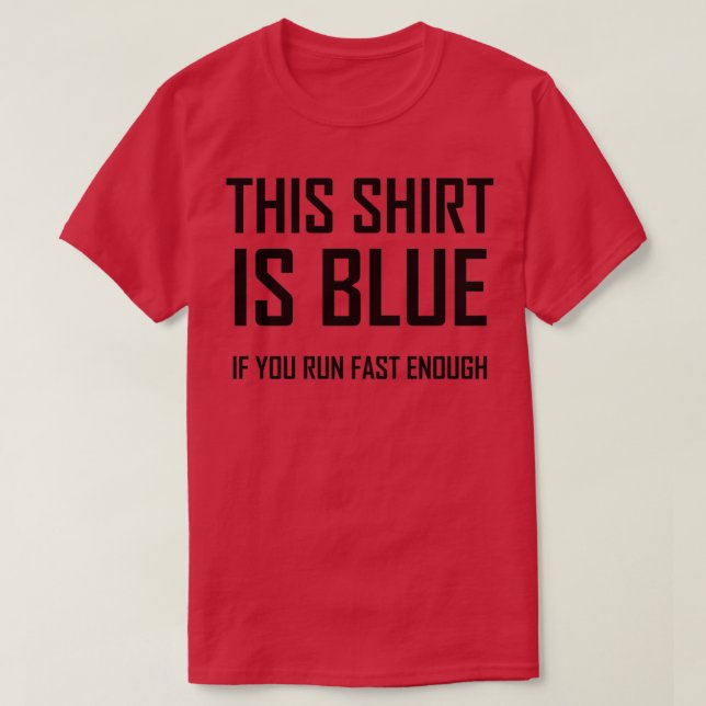 Das ist blau, wenn man schnell genug lustige Physi T-Shirt (Design vorne)