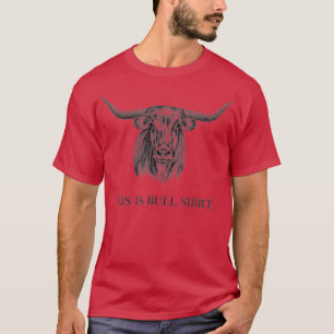 Das ist Bull, Funny Pun Bull Cow Meme, Western Vin T-Shirt