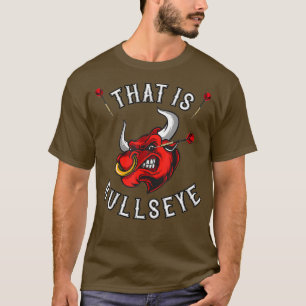 Das ist Bullseye Dartfan-Augenpfeife T-Shirt