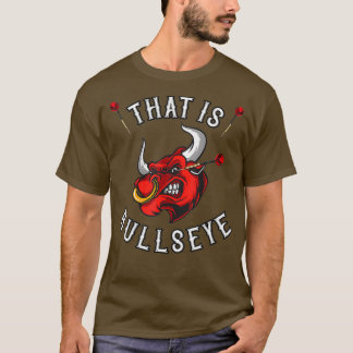 Das ist Bullseye Dartfan-Augenpfeife T-Shirt