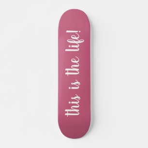 Das ist das Lebensrosa Skateboard