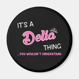 Das ist Delia, was man nicht verstehen würde Magnet