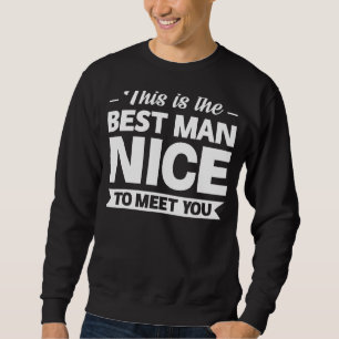 Das ist der Besy Man, der dich nett trifft Trauzeu Sweatshirt
