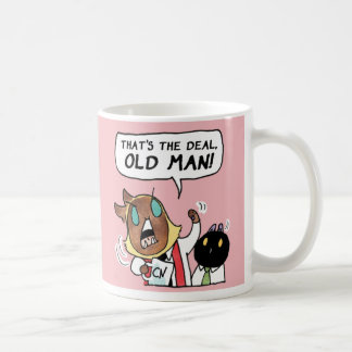 Das ist der Deal, alte Tasse! Kaffeetasse