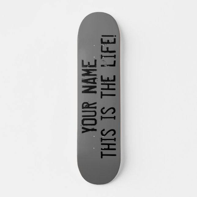 Das ist der "Life Quote Custom Grunge" Skateboard (Vorne)