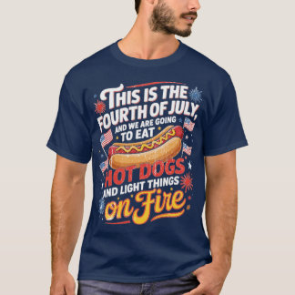 Das ist der vierte Juli und wir werden essen T-Shirt