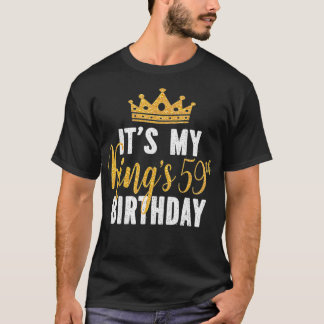 Das ist die 59. Geburtstagsidee meines Königs für  T-Shirt