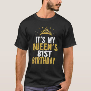 Das ist die 81. Geburtstagsidee meiner Königin für T-Shirt
