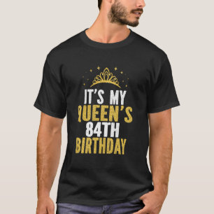 Das ist die 84. Geburtstagsidee meiner Königin für T-Shirt