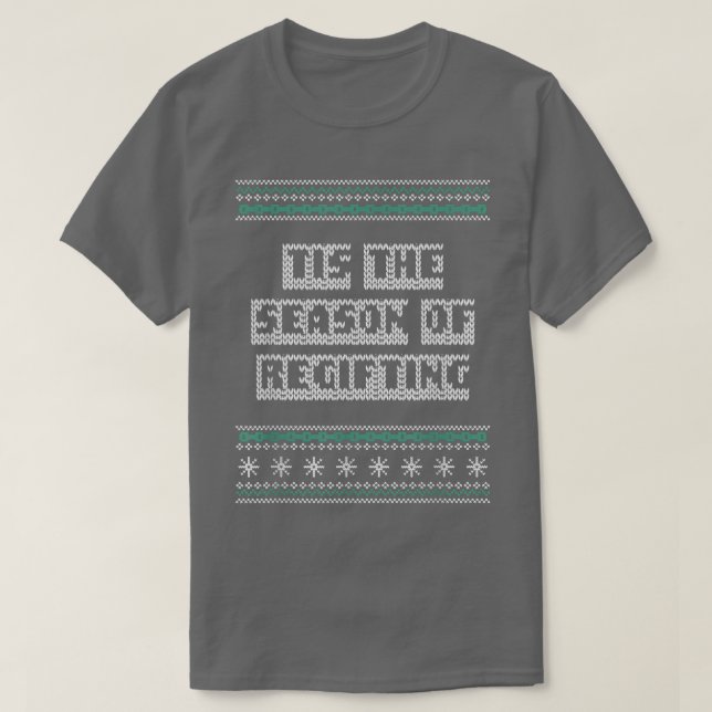 Das ist die Jahreszeit des Regifting Weihnachtspun T-Shirt (Design vorne)