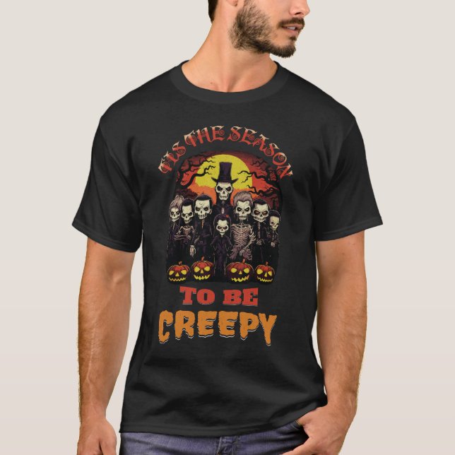 Das ist die Jahreszeit für das Creepy-Ghoul-Überei T-Shirt (Vorderseite)