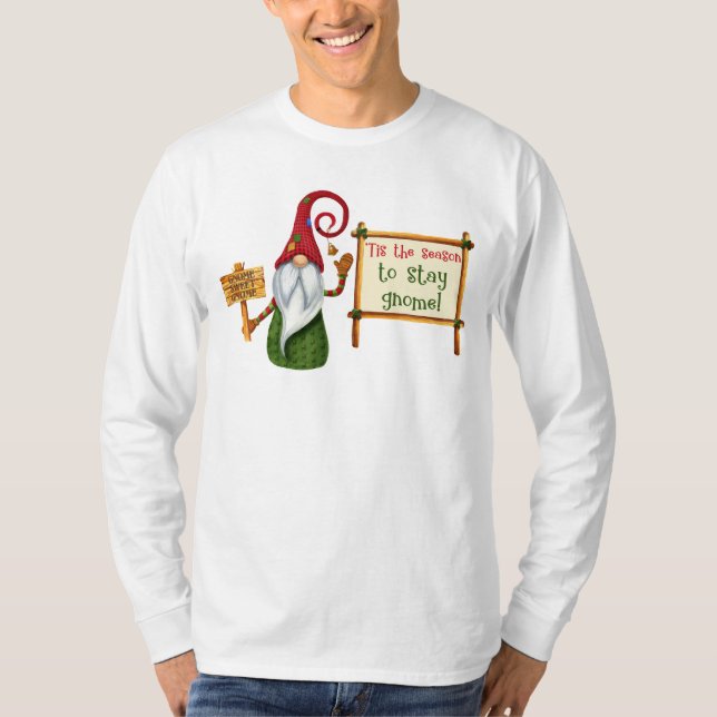 "Das ist die Jahreszeit, um Gnome Bleibe! T-Shirt (Vorderseite)