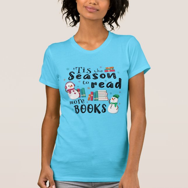 ’Das ist die Jahreszeit, um mehr Bücher zu lesen T-Shirt (Vorderseite)