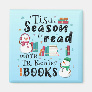 ’Das ist die Jahreszeit, um mehr TR Kohler Bücher  Magnet