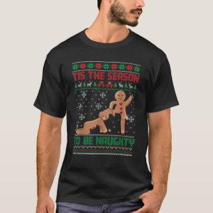Das ist die Jahreszeit, um schmutzig hässlich Weih T-Shirt