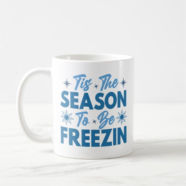 Das ist die Jahreszeit zu sein Freezin - Winterspa Kaffeetasse (Links)