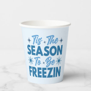 Das ist die Jahreszeit zu sein Freezin - Winterspa Pappbecher