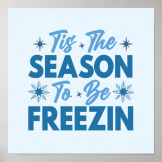 Das ist die Jahreszeit zu sein Freezin - Winterspa Poster