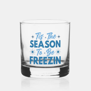 Das ist die Jahreszeit zu sein Freezin - Winterspa Whiskyglas