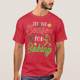 Das ist die Jahreszeit zum Backen des Weihnachtsbä T-Shirt