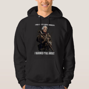 Das ist die Regierung, von der ich Sie gewarnt hab Hoodie