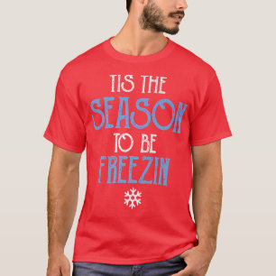 DAS IST DIE SAISON, UM fantastischen Spaß wi T-Shirt