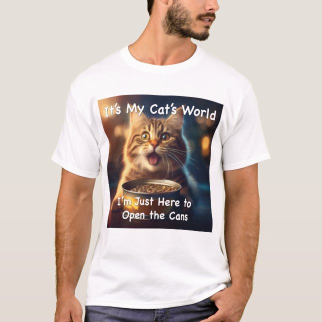 Das ist die Welt meiner Katze. Ich bin nur hier, u T-Shirt (Vorderseite)