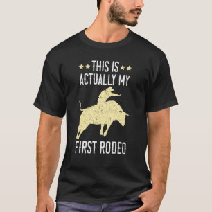 Das Ist Eigentlich Mein Erster Rodeo Bull Riter Bu T-Shirt