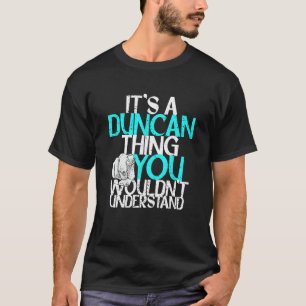 Das ist ein Duncan, den man nicht verstehen würde T-Shirt