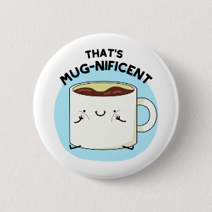 Das ist ein fantastischer Funny Coffee Tasse Pun Button