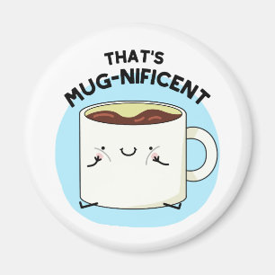 Das ist ein fantastischer Funny Coffee Tasse Pun Magnet