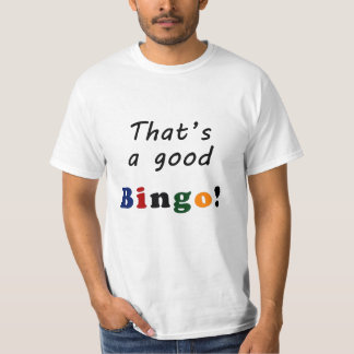 Das ist ein gutes Bingo - Wert T-Shirt
