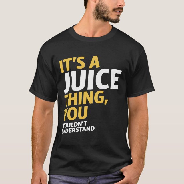 Das ist ein Juice-Ding T-Shirt (Vorderseite)