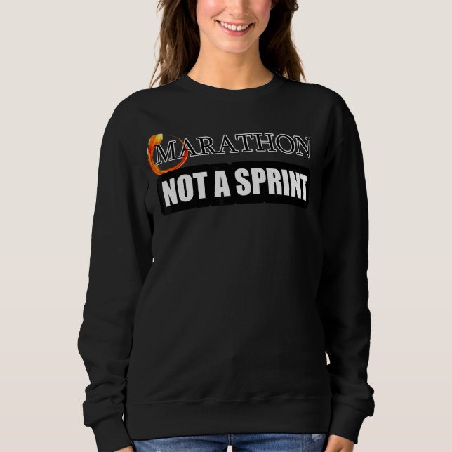Das ist ein Marathon, kein Sprint Sweatshirt (Vorderseite)