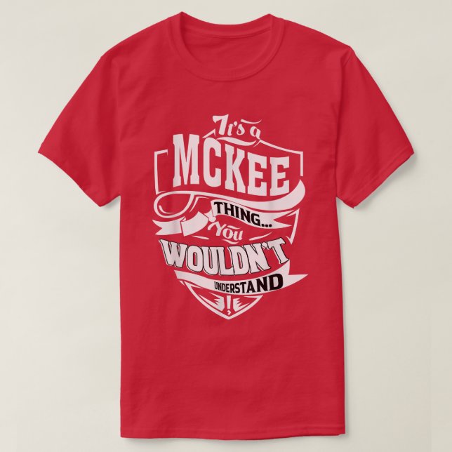 Das ist ein MCKEE-Geschenk T-Shirt (Design vorne)