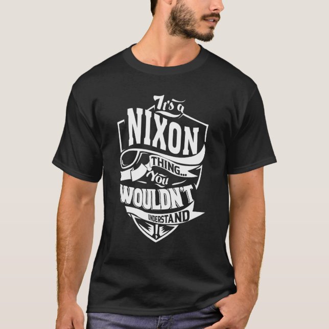 Das ist ein Nixon-Ding T-Shirt (Vorderseite)