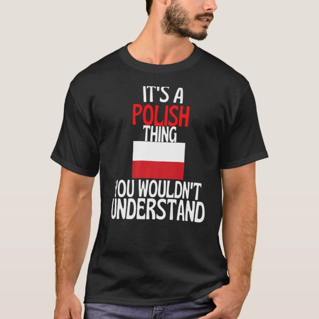 Das ist ein polnisches Ding, das Sie Polen nicht v T-Shirt (Vorderseite)