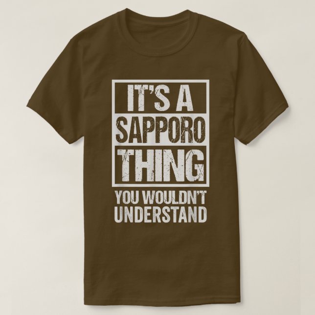 Das ist ein Sapporo, das man Japan nicht verstehen T-Shirt (Design vorne)