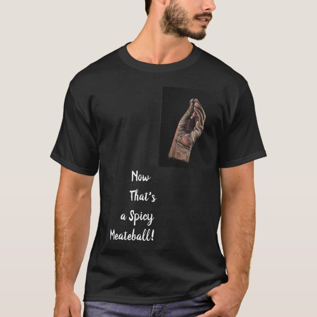 Das ist ein scharfes Meat-E-Ball-Shirt T-Shirt (Vorderseite)