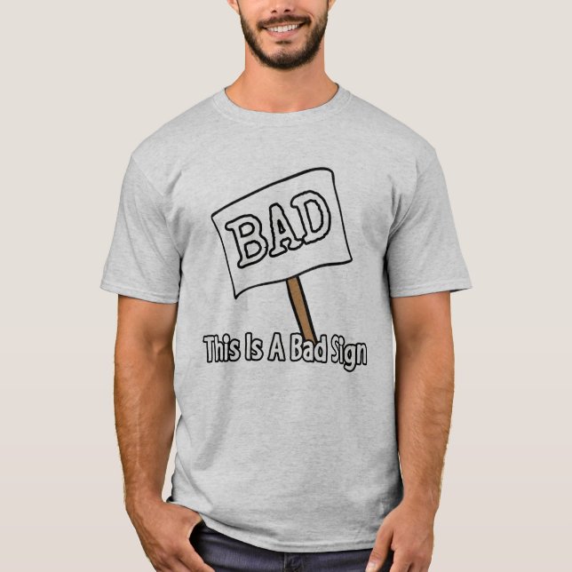 Das ist ein schlechtes Zeichen T-Shirt (Vorderseite)