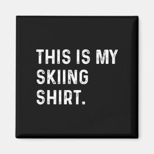 Das ist ein Skishirt - Skifahrer Alpen Berg Magnet