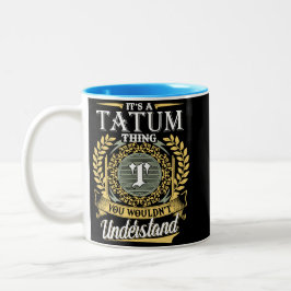 Das ist ein Tatum, das man nicht verstehen konnte Zweifarbige Tasse