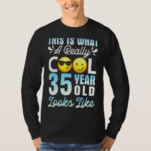 Das ist ein wirklich Cooles 35-jähriges Aussehen w T-Shirt