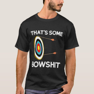 Das ist ein ziemlich witziger Bogenschieß- und Jag T-Shirt