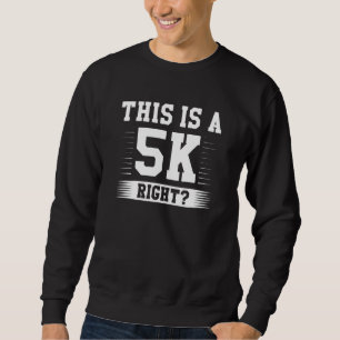 Das ist eine 5 km rechte sweatshirt