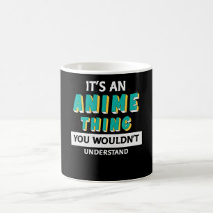 Das ist eine Anime-Sache   Zitat von Anime Lover Kaffeetasse