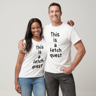 Das ist eine Beschaffungsquest T-Shirt