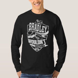 Das ist eine Bradley Sache T-Shirt